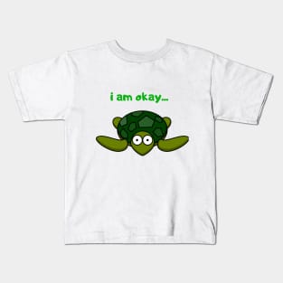 i'm okay.. cute lazy turtle Kids T-Shirt